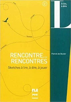 A2-B2/rencontre...rencontres:sketches lire, dire, jouer