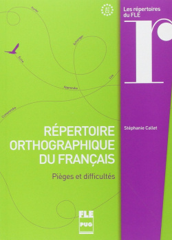 Repertoire orthographique du français. Pieges et difficultes