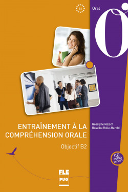 Entrainement a la comprehension orale objectif b2 oral +cd