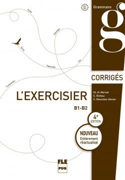L'EXERCISIER CORRIGES. 600 EXERCICES CORRIGES POUR LE B1-B2
