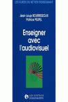 ENSEIGNER AVEC L'AUDIOVISUEL.(GUIDES METIER D'ENSELEOTEX