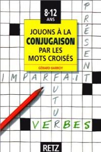(8-12 ANS)JOUONS A CONJUGAISON PAR MOTS CROISES RET