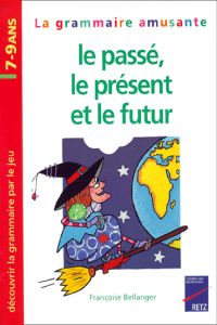 LE P ASSE,LE P RESENT ET LE F UTUR.(RETZ)