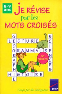 (8/9 ANS).JE REVISE PAR LES MOTS CROISES