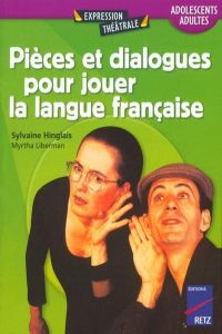PIECES ET DIALOGUES POUR JOUER LANGUE FRANCAISE