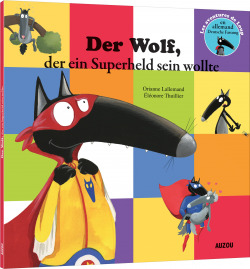 Der wolf der ein superheld sein wollte