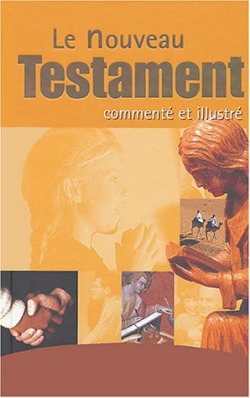 LE NOUVEAU TESTAMENT COMMENTE ET ILLUSTRE