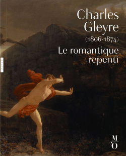 Charles gleyre 1806-1874: le romantique repenti
