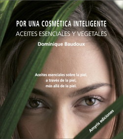 POR UNA COSMÈTICA INTELIGENTE, ACEITES ESENCIALES Y VEGETALES