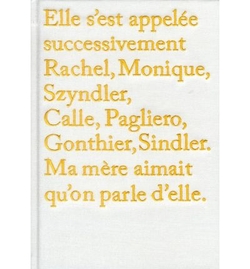 ELLE S'EST APPELÉE SUCCESSIVEMENT RACHEL, MONIQUE, SZYNDLER, CALLE, PAGLIERO, GO