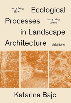 ECOLOGICAL PROCESSES IN LANDSCAPE ARCHITECTURE