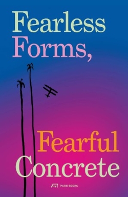 FEARLESS FORMS, FEARFUL CONCRETE