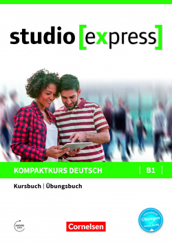STUDIO EXPRESS B1. KURSBUCH-ÜBUNGSBUCH