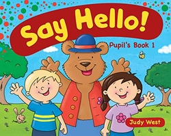 SAY HELLO! 1 PUPIL'S BOOK