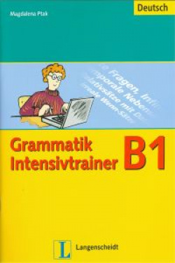 Grammatik Intensivtrainer B1