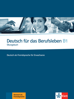 Deutsch für das Berufsleben - Nivel B1 - Cuaderno de ejercicios +