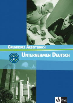 UNTERNEHMEN DEUTSCH.(EXERCICIOS).(GRUNDKURS ARBEITSBUCH)