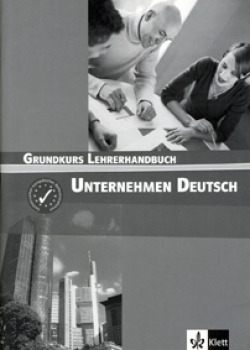 UNTERNEHMEN DEUTSCH.GRUNDKURS LEHRERHANDBUCH