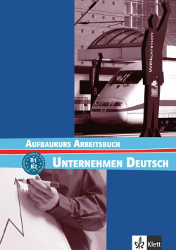 UNTERNEHMEN DEUTSCH.(EXERCICIOS).(AUFBAUKURS ARBEITSBUCH)