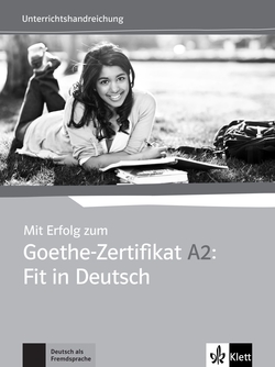 Mit Erfolg zum Goethe-Zertifikat A2: Fit in Deutsch - guía didáctica