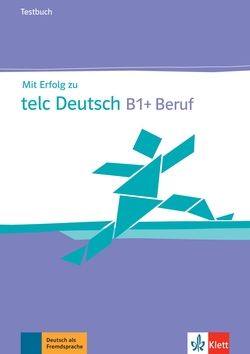 Mit Erfolg zu telc Deutsch B1+ und Beruf - libro de tests