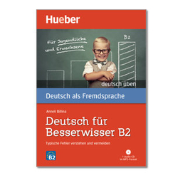 DEUTSCH ÜBEN Deutsch für Besserwisser B2