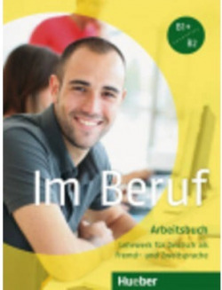 IM BERUF B1+B2 ARBEITSBUCH
