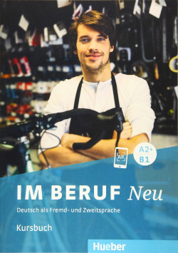 IM BERUF NEU A2+B1 KURSBUCH