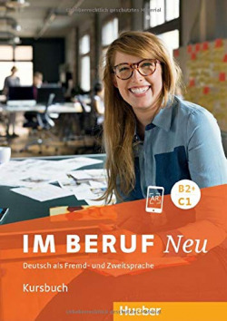 IM BERUF NEU B2+C1 KURSBUCH