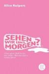 Sehen wir uns morgen