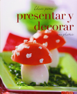 Ideas para presentar y decorar