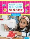MI GRAN ESCUELA COSTURA SINGER