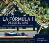 La Fórmula 1 desde el aire