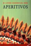 (PORT).LIVRO ESSENCIAL DOS APERITIVOS (ED.2007)