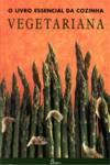 (PORT).LIVRO ESSENCIAL DA COZINHA VEGETARIANA (ED.2008)