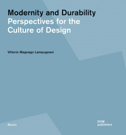 MODERNITY AND DURABILITY. PERSPECTIVES FOR THE CULTURE OF DESIGN