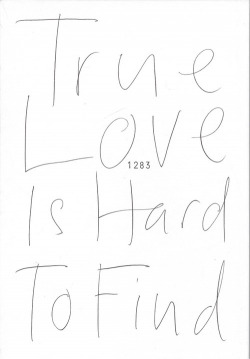 TRUE LOVE IS HARD TO FIND