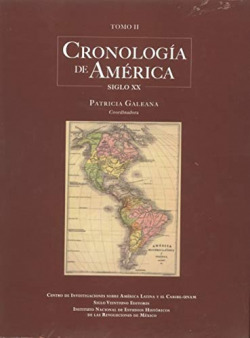 Cronología de América. Tomo II, Siglo XX / Patricia Galeana, coordinadora.