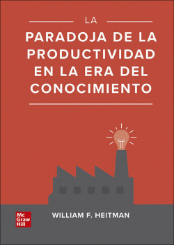 LA PARADOJA DE LA PRODUCTIVIDAD EN LA ERA DEL CONOCIMIENTO
