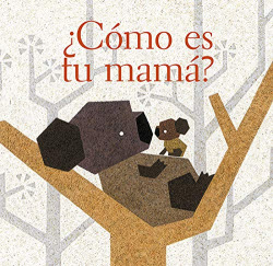 ¿Cómo es tu mamá?
