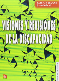 Visiones y revisiones de la discapacidad