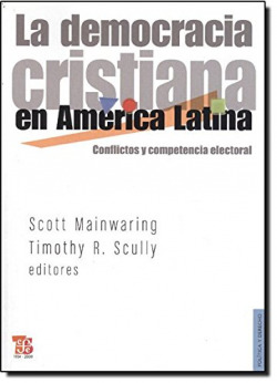 La democracia cristiana en América Latina : Conflictos y competencias electorales