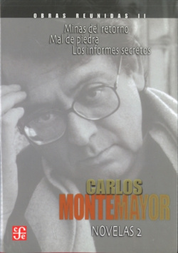 Obras reunidas, II : Novelas, 2 : Minas del retorno / Mal de piedra / Los informes secretos