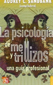 La psicología de mellizos y trillizos : Una guía profesional