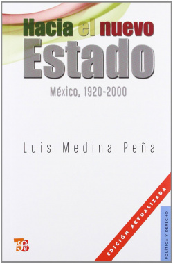 Hacia el nuevo estado : México, 1920-2000