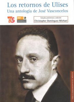 Los retornos de Ulises. Una antología de José Vasconcelos