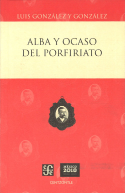 Alba y ocaso del Porfiriato