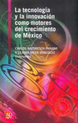 La tecnología y la innovación como motores del crecimiento de México