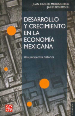 Desarrollo y crecimiento en la economía mexicana : Una perspectiva histórica