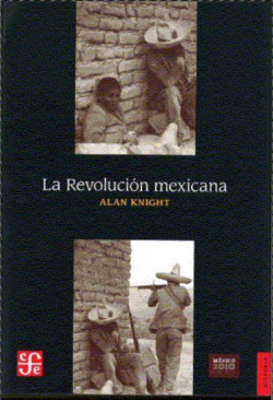 La Revolución mexicana. Del Porfiriato al nuevo régimen constitucional